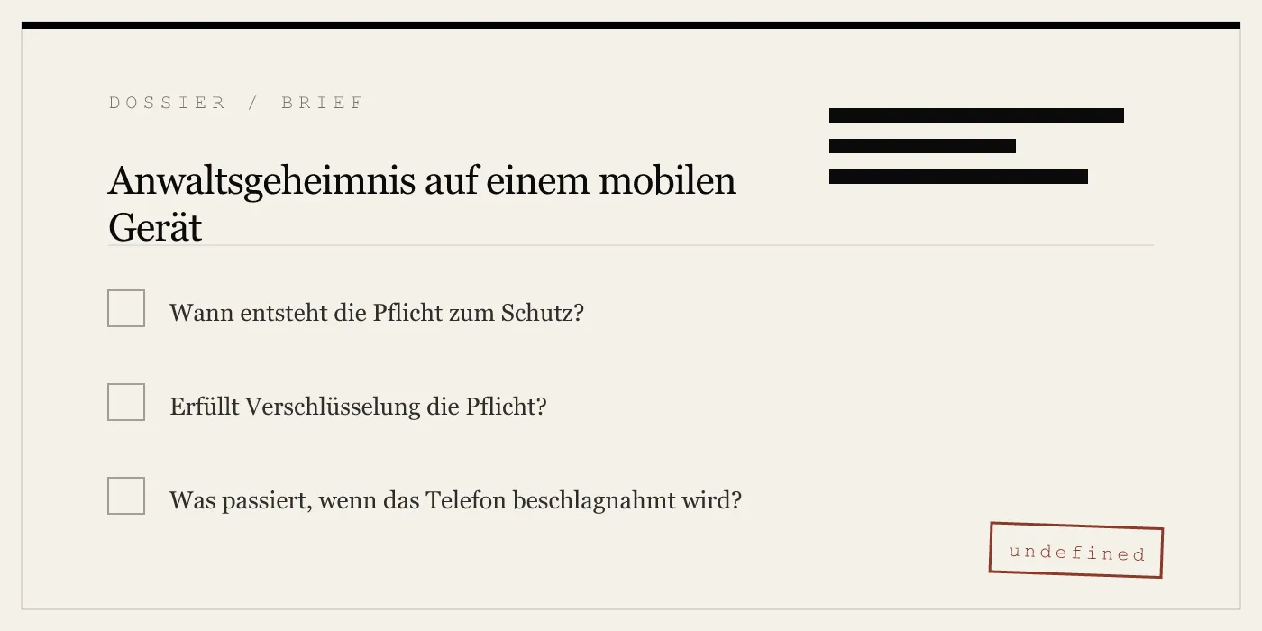 Anwaltsgeheimnis auf einem mobilen Gerät