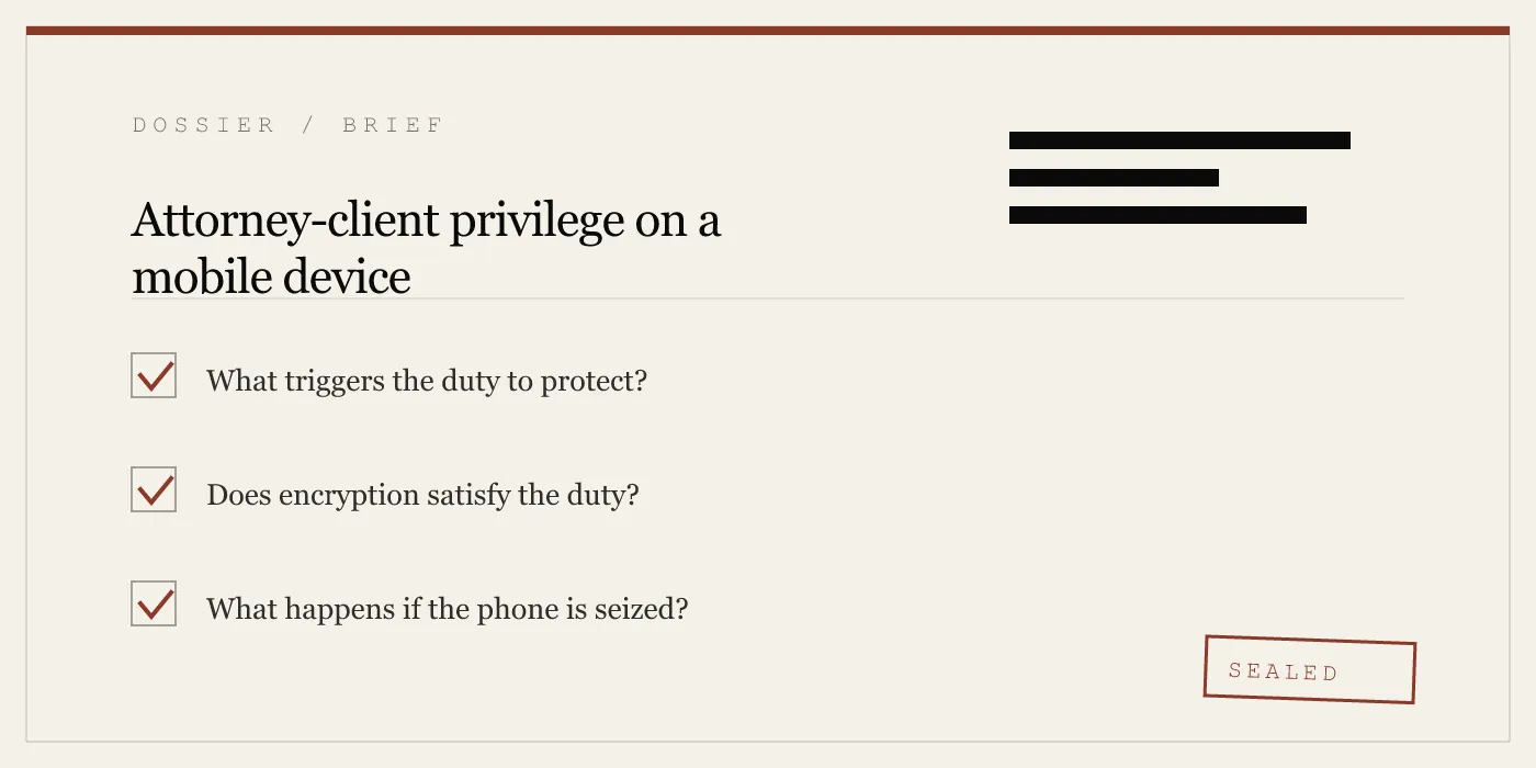 Attorney-client privilege on a mobile device