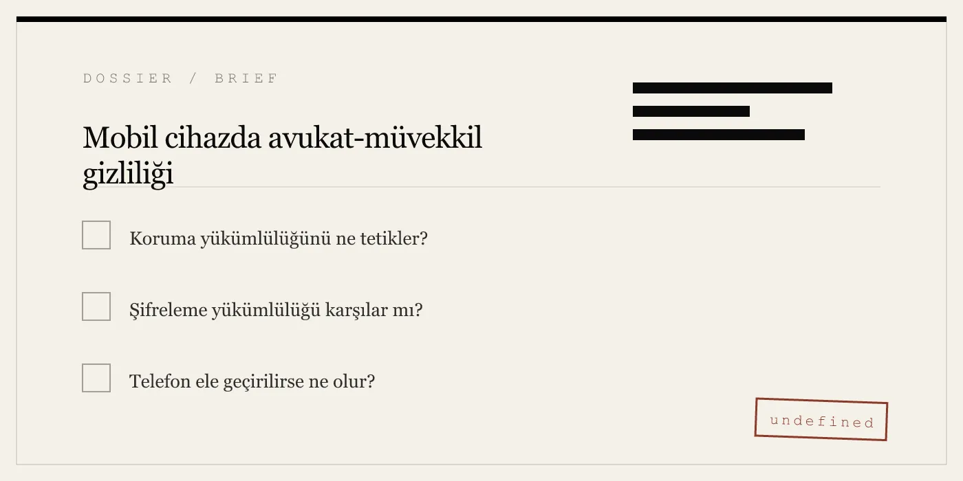 Mobil cihazda avukat-müvekkil gizliliği
